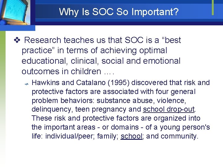 Why Is SOC So Important? v Research teaches us that SOC is a “best
