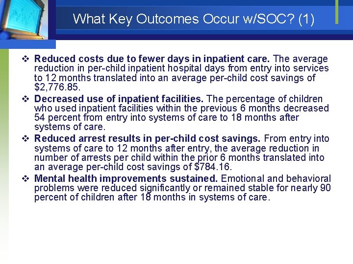 What Key Outcomes Occur w/SOC? (1) v Reduced costs due to fewer days in