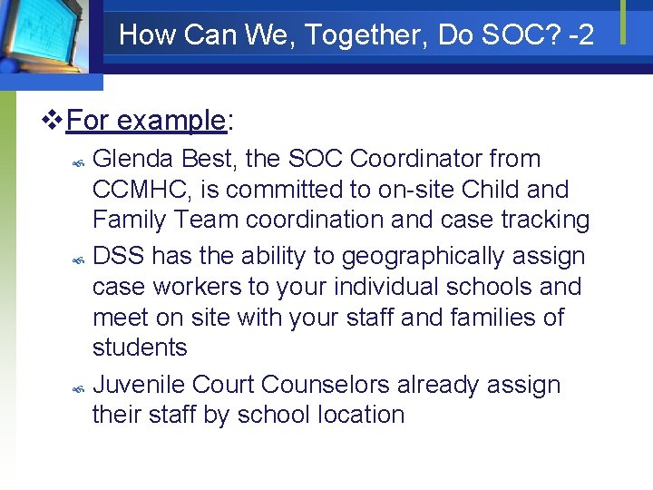 How Can We, Together, Do SOC? -2 v. For example: Glenda Best, the SOC
