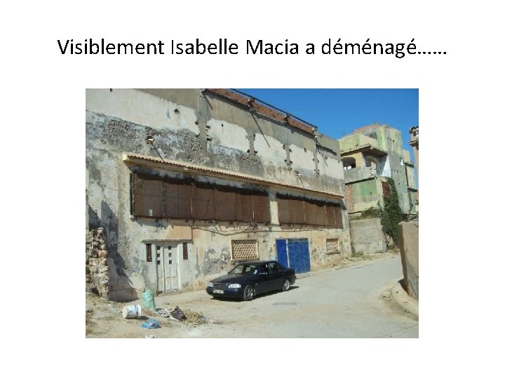 Visiblement Isabelle Macia a déménagé…… 