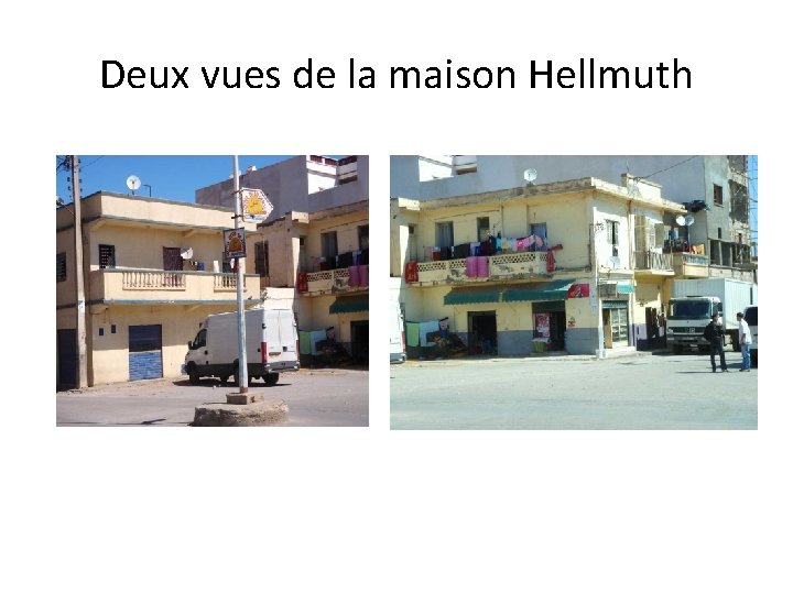 Deux vues de la maison Hellmuth 