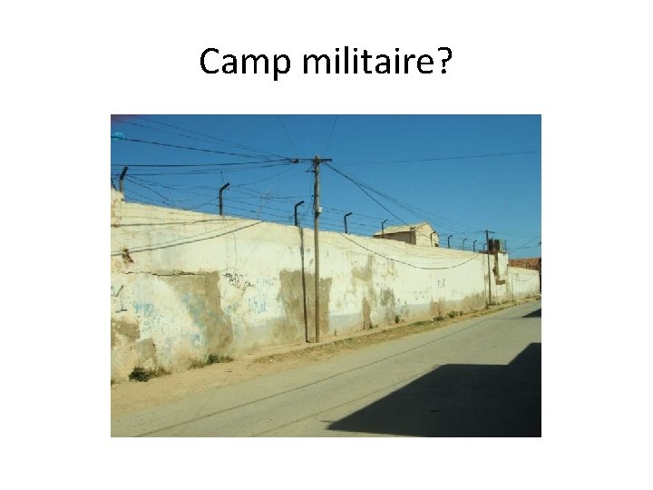 Camp militaire? 