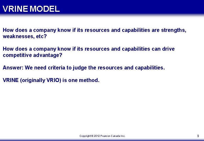 VRINE MODEL How does a company know if its resources and capabilities are strengths,