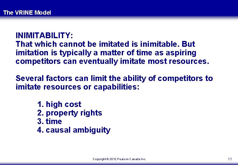 The VRINE Model INIMITABILITY: That which cannot be imitated is inimitable. But imitation is