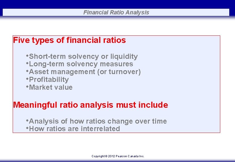 Financial Ratio Analysis Five types of financial ratios • Short-term solvency or liquidity •