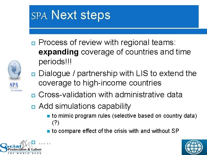 SPA Next steps 18 Process of review with regional teams: expanding coverage of countries