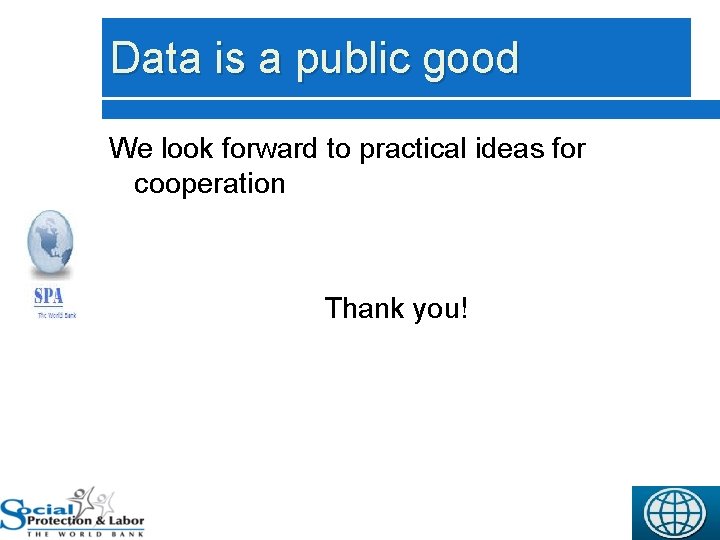 Data is a public good 20 We look forward to practical ideas for cooperation