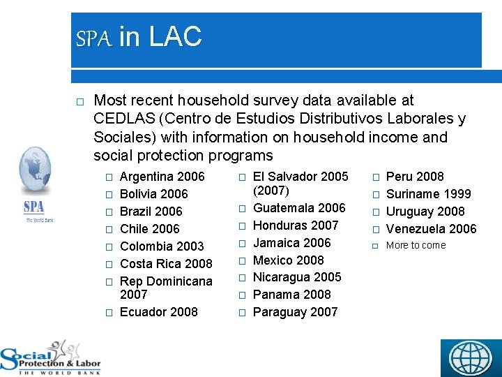 SPA in LAC 7 Most recent household survey data available at CEDLAS (Centro de