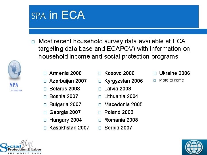 SPA in ECA 8 Most recent household survey data available at ECA targeting data
