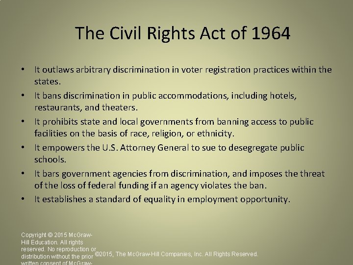 The Civil Rights Act of 1964 • It outlaws arbitrary discrimination in voter registration