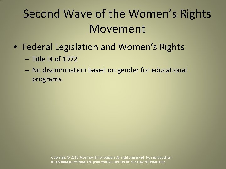 Second Wave of the Women’s Rights Movement • Federal Legislation and Women’s Rights –