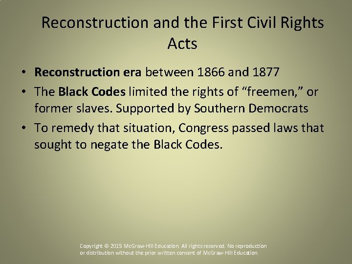 Reconstruction and the First Civil Rights Acts • Reconstruction era between 1866 and 1877