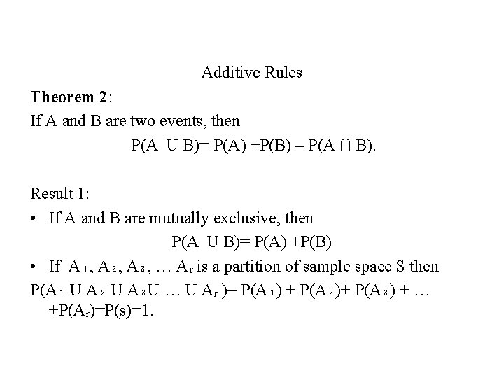 Additive Rules Theorem 2: If A and B are two events, then P(A U