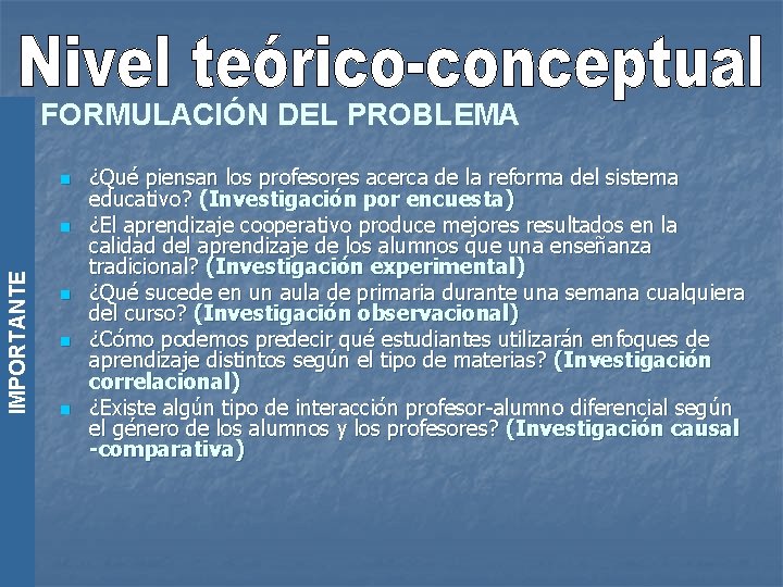 FORMULACIÓN DEL PROBLEMA n IMPORTANTE n n ¿Qué piensan los profesores acerca de la