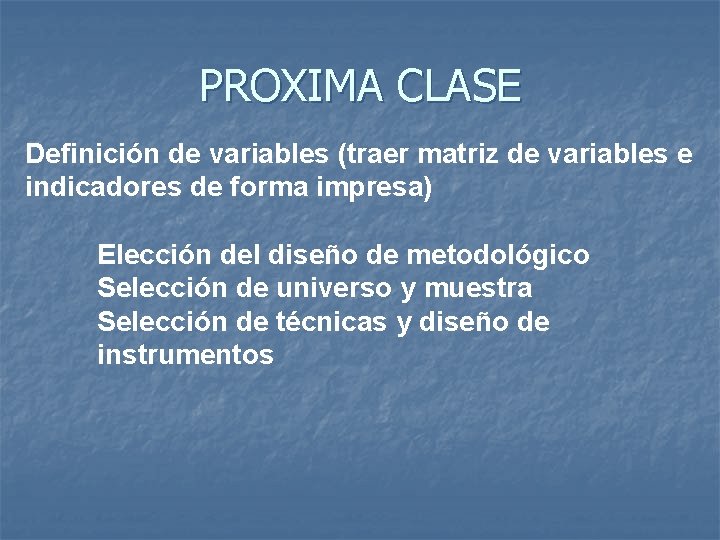 PROXIMA CLASE Definición de variables (traer matriz de variables e indicadores de forma impresa)