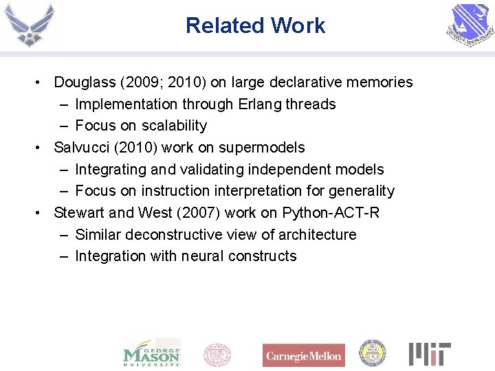Related Work • Douglass (2009; 2010) on large declarative memories – Implementation through Erlang