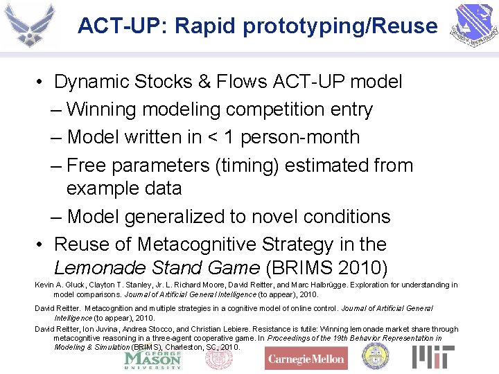 ACT-UP: Rapid prototyping/Reuse • Dynamic Stocks & Flows ACT-UP model – Winning modeling competition
