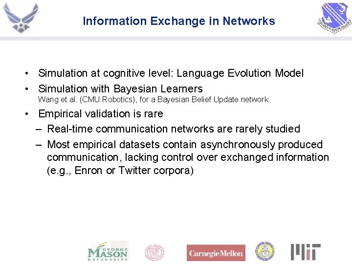 Information Exchange in Networks • Simulation at cognitive level: Language Evolution Model • Simulation