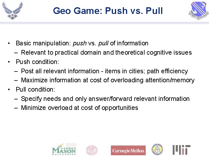 Geo Game: Push vs. Pull • Basic manipulation: push vs. pull of information –