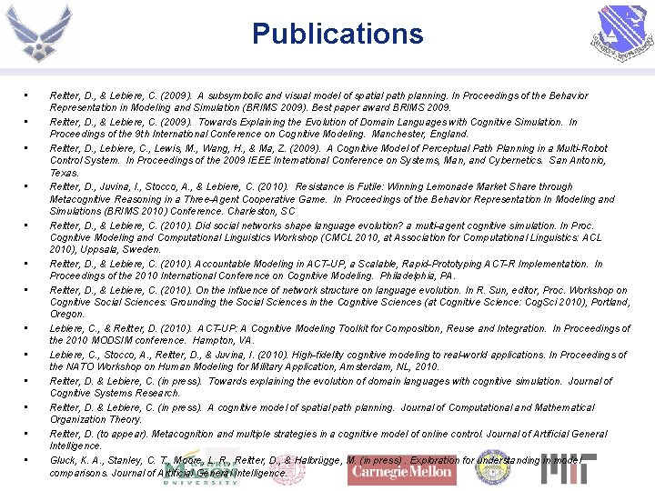 Publications • • • • Reitter, D. , & Lebiere, C. (2009). A subsymbolic