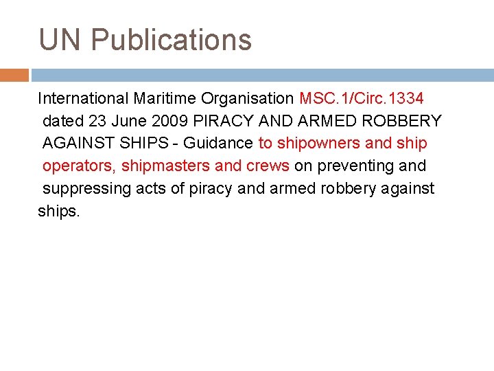 UN Publications International Maritime Organisation MSC. 1/Circ. 1334 dated 23 June 2009 PIRACY AND