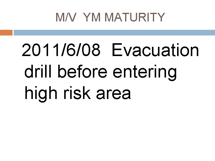 M/V YM MATURITY 2011/6/08 Evacuation drill before entering high risk area 