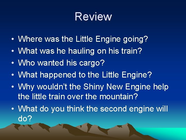 Review • • • Where was the Little Engine going? What was he hauling