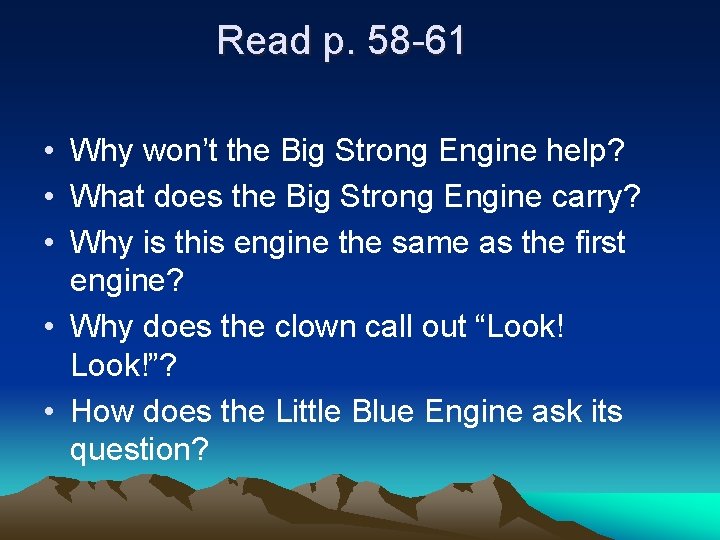 Read p. 58 -61 • Why won’t the Big Strong Engine help? • What