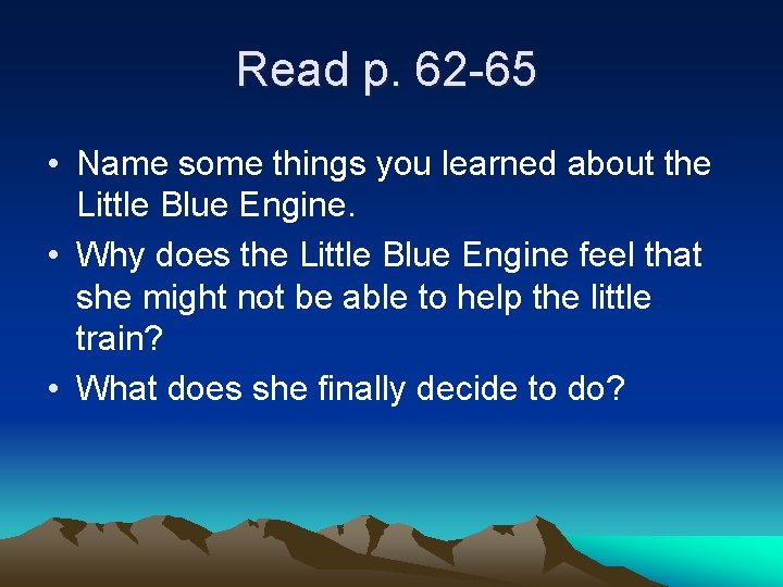 Read p. 62 -65 • Name some things you learned about the Little Blue