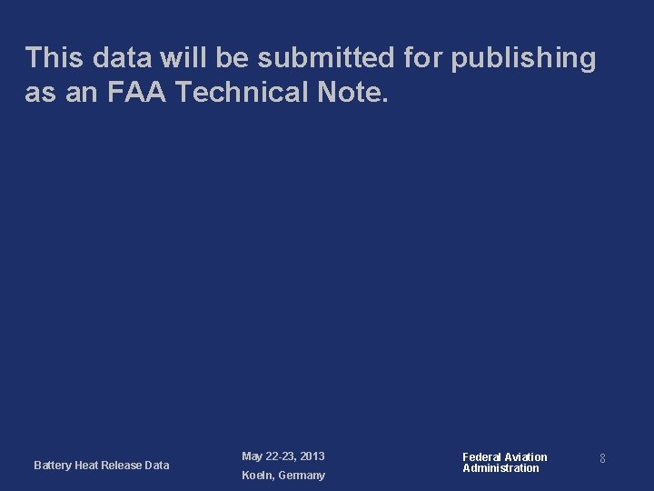 This data will be submitted for publishing <Slide Title> as an FAA Technical Note.