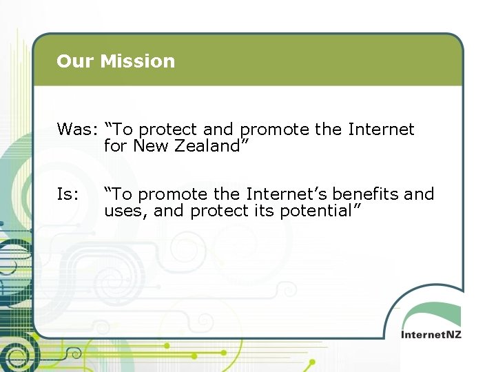 Our Mission Was: “To protect and promote the Internet for New Zealand” Is: “To