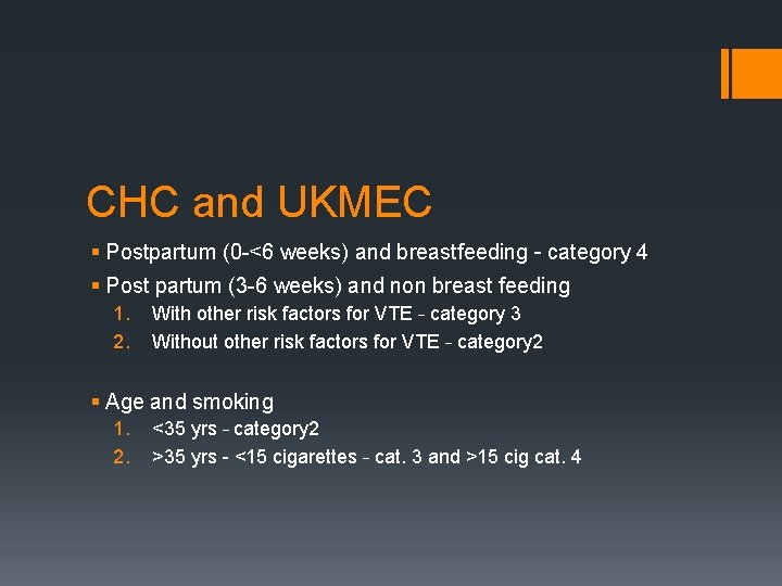 CHC and UKMEC § Postpartum (0 -<6 weeks) and breastfeeding – category 4 §