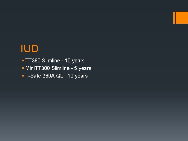 IUD § TT 380 Slimline – 10 years § Mini. TT 380 Slimline –