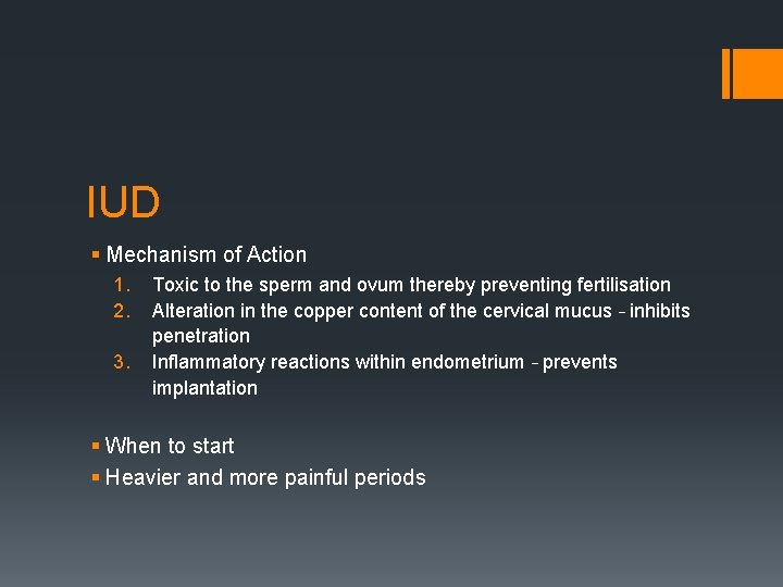 IUD § Mechanism of Action 1. 2. 3. Toxic to the sperm and ovum
