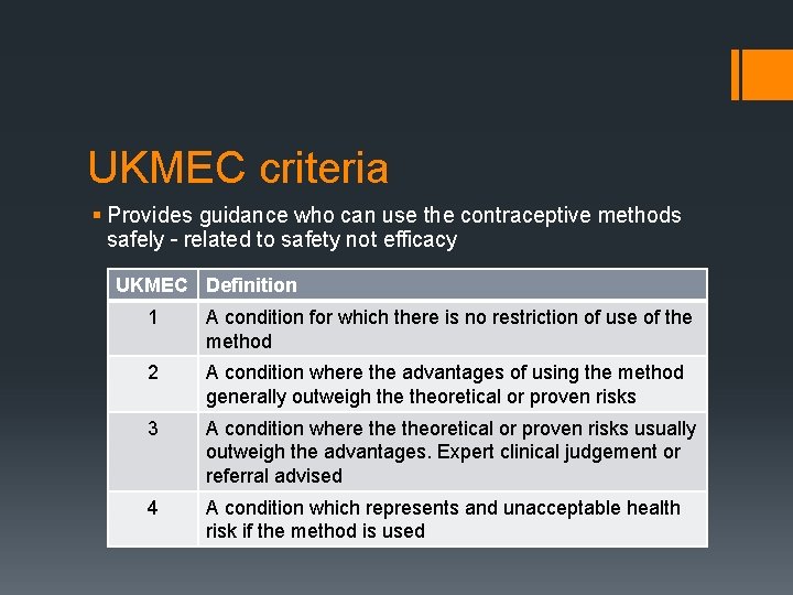 UKMEC criteria § Provides guidance who can use the contraceptive methods safely – related