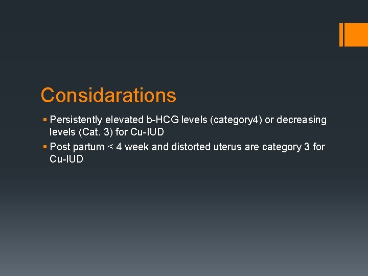 Considarations § Persistently elevated b-HCG levels (category 4) or decreasing levels (Cat. 3) for