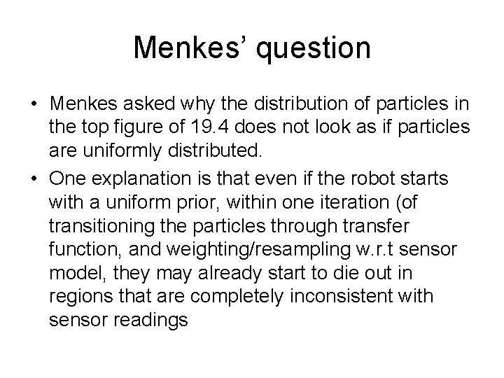 Menkes’ question • Menkes asked why the distribution of particles in the top figure