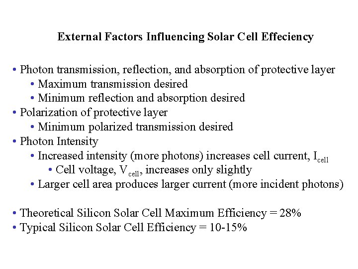 External Factors Influencing Solar Cell Effeciency • Photon transmission, reflection, and absorption of protective