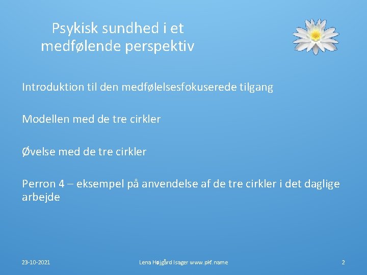 Psykisk sundhed i et medfølende perspektiv Introduktion til den medfølelsesfokuserede tilgang Modellen med de