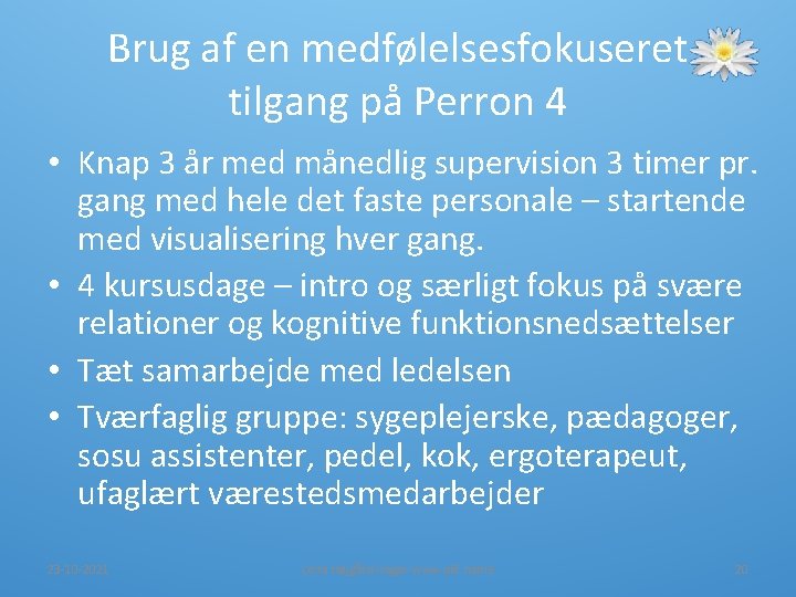 Brug af en medfølelsesfokuseret tilgang på Perron 4 • Knap 3 år med månedlig