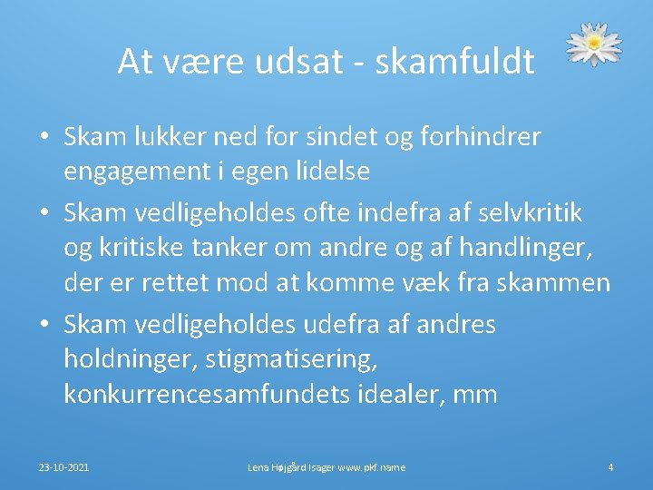 At være udsat - skamfuldt • Skam lukker ned for sindet og forhindrer engagement