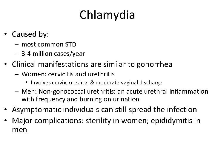 Chlamydia • Caused by: – most common STD – 3 -4 million cases/year •