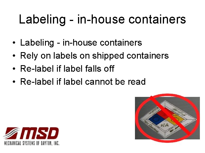 Labeling - in-house containers • • Labeling - in-house containers Rely on labels on