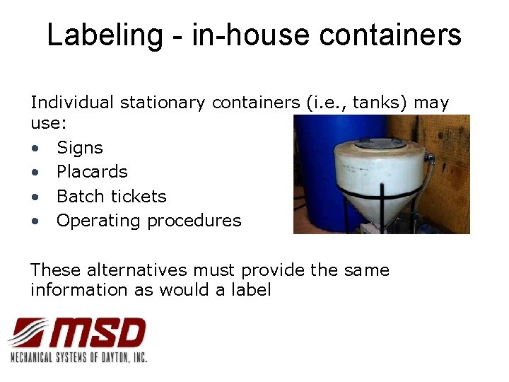 Labeling - in-house containers Individual stationary containers (i. e. , tanks) may use: •