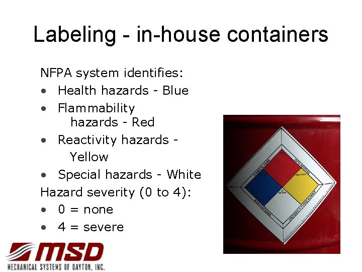 Labeling - in-house containers NFPA system identifies: • Health hazards - Blue • Flammability