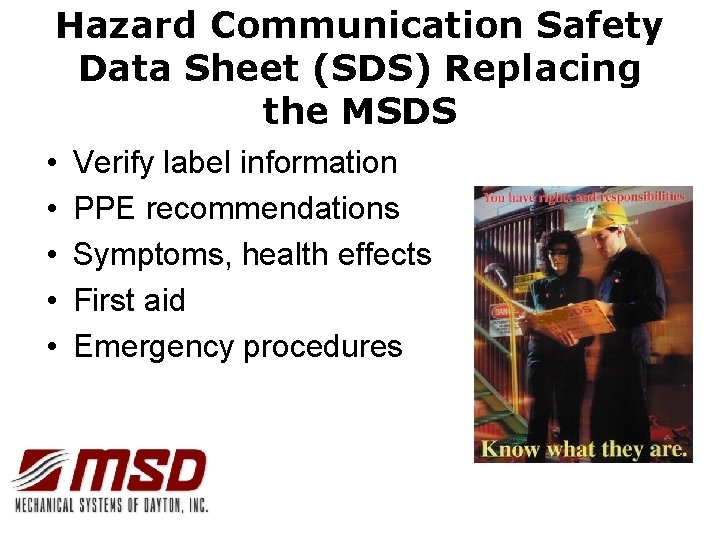 Hazard Communication Safety Data Sheet (SDS) Replacing the MSDS • • • Verify label