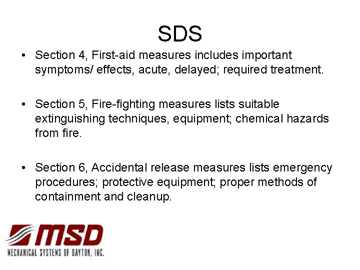 SDS • Section 4, First-aid measures includes important symptoms/ effects, acute, delayed; required treatment.