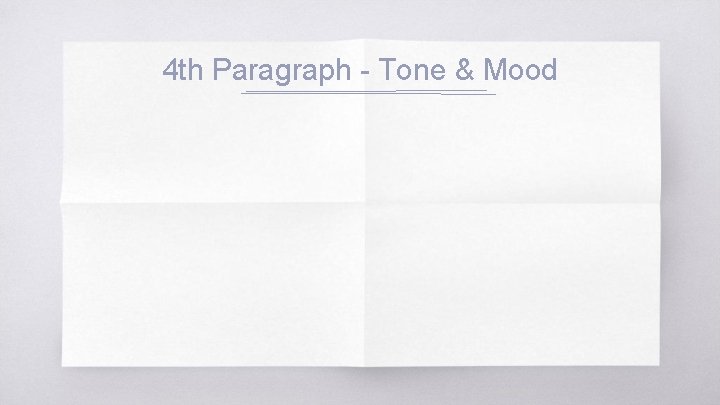 4 th Paragraph - Tone & Mood 