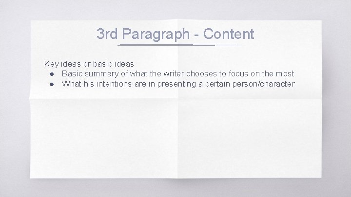 3 rd Paragraph - Content Key ideas or basic ideas ● Basic summary of