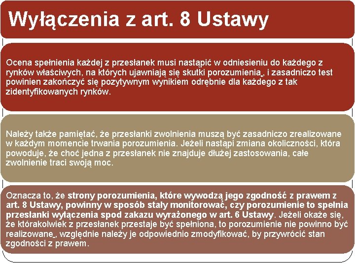 Wyłączenia z art. 8 Ustawy Ocena spełnienia każdej z przesłanek musi nastąpić w odniesieniu